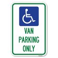 Signmission Van Parking Only With Handicap Symbol Heavy-Gauge Aluminum Sign, 12" x 18", A-1218-22740 A-1218-22740